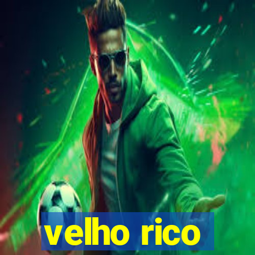 velho rico